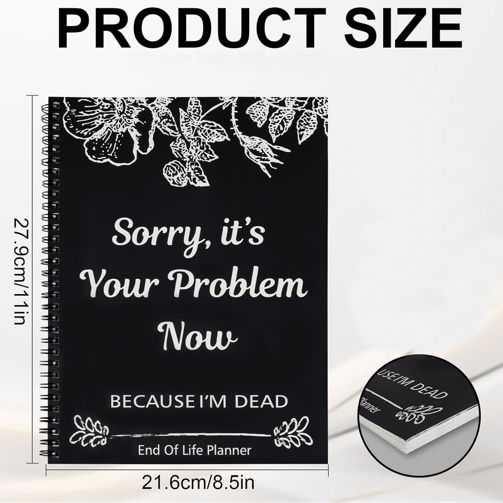 Sorry, It's Your Problem Now, Because I'm Dead, End of Life Planner, Funny Notebook Book Notepad, Final Wishes and Gu... - Image 3