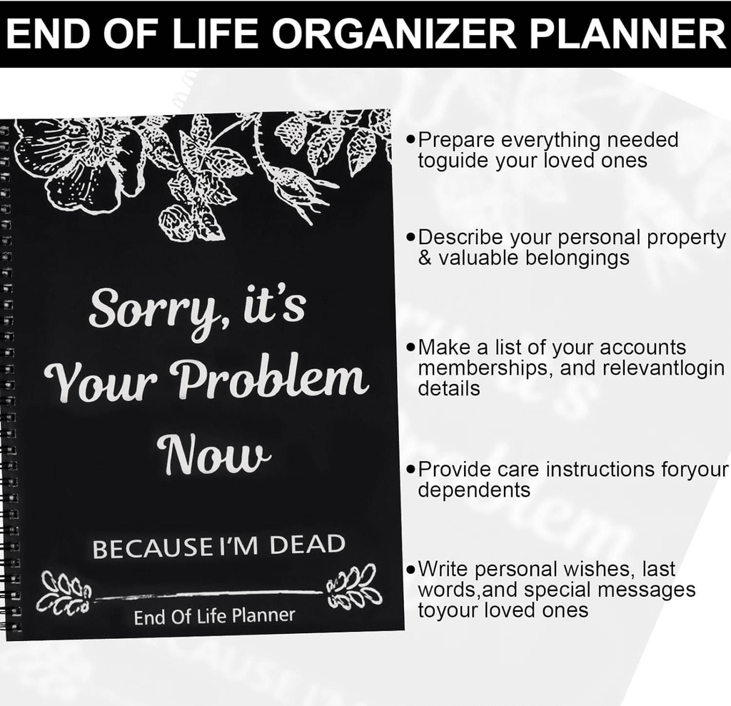 Sorry, It's Your Problem Now, Because I'm Dead, End of Life Planner, Funny Notebook Book Notepad, Final Wishes and Gu... - Image 5